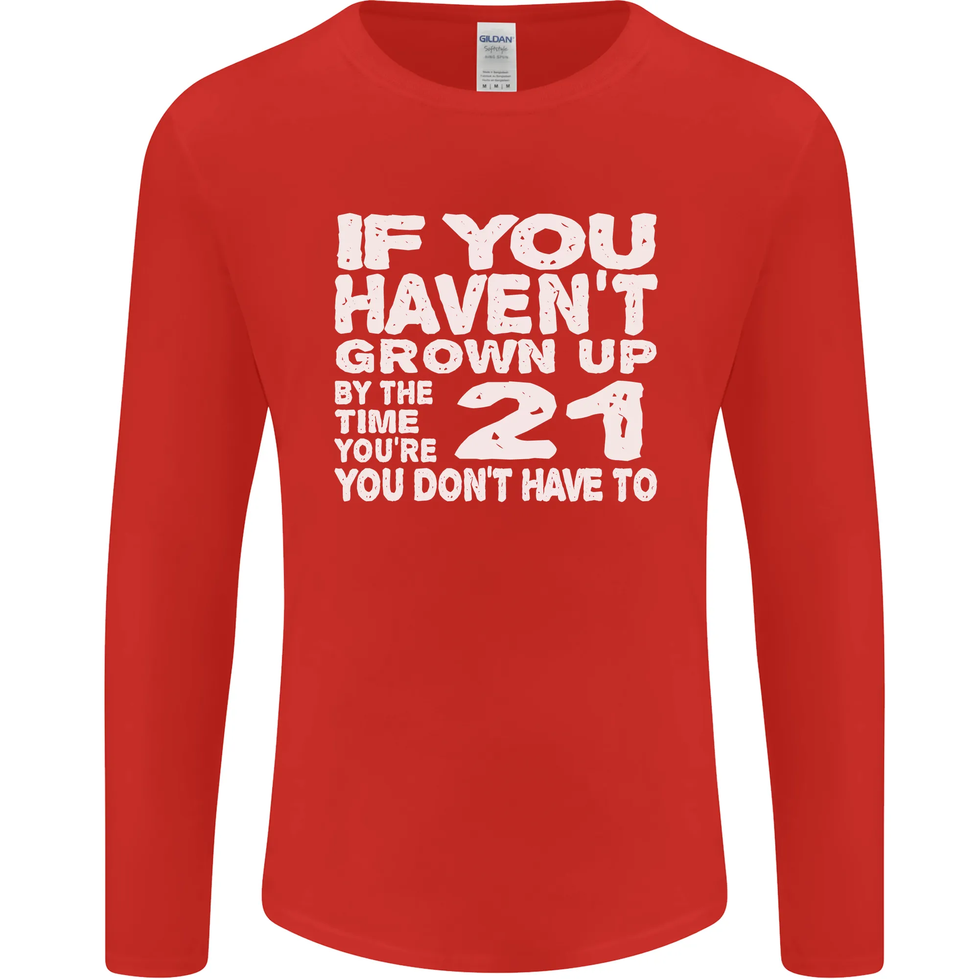 21st Birthday 21 Year Old Dont Grow Up Funny Mens Long Sleeve T-Shirt