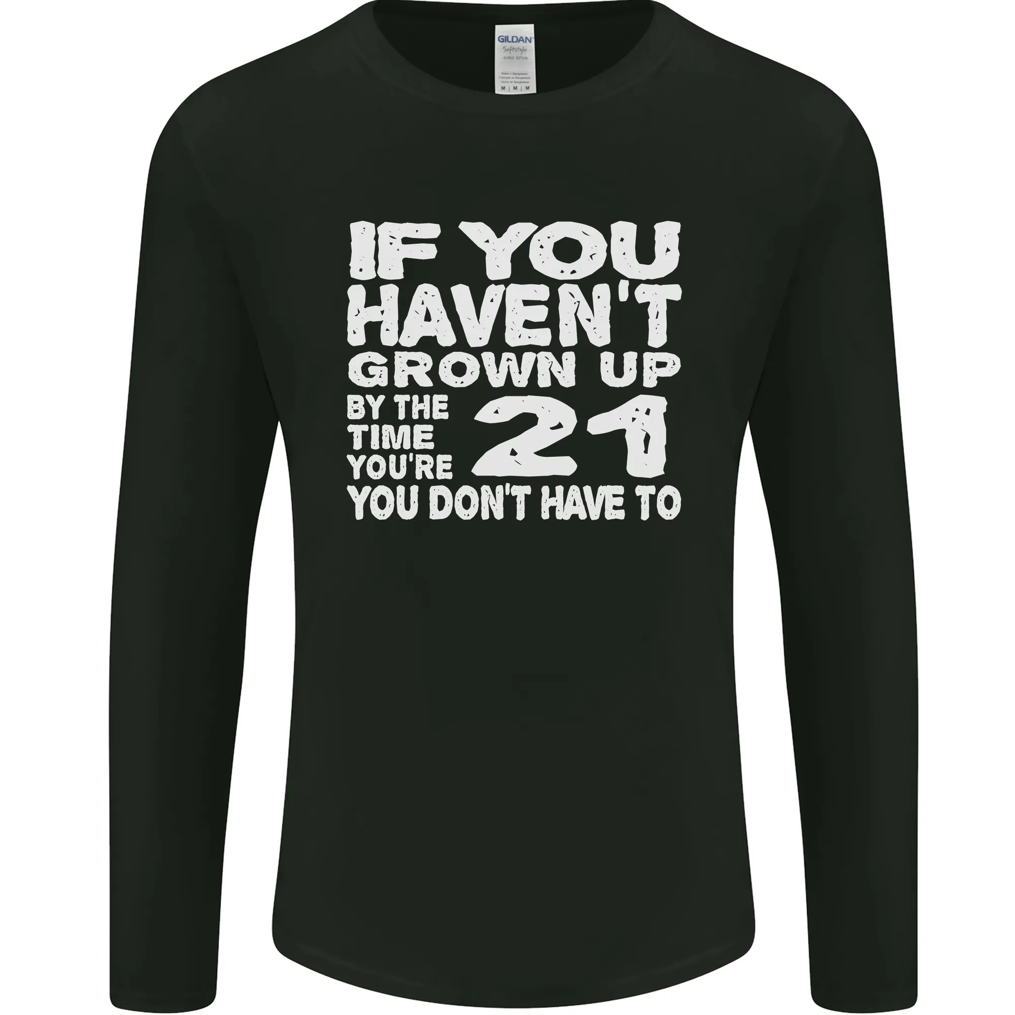 21st Birthday 21 Year Old Dont Grow Up Funny Mens Long Sleeve T-Shirt