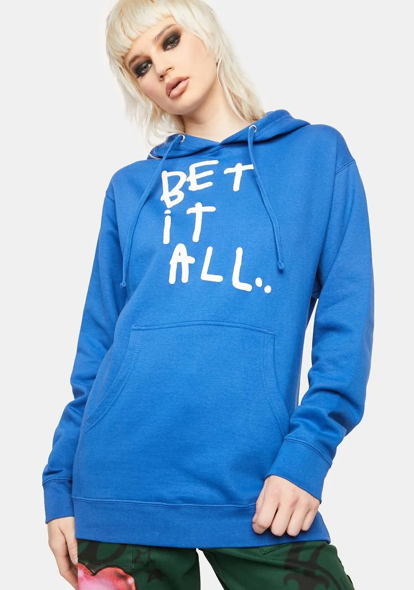 Bet It All Hoodie