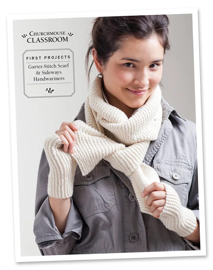 Classroom: Garter-Stitch Scarf & Sideways Handwarmers Pattern